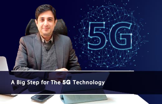 A Big Step for The 5G Technology