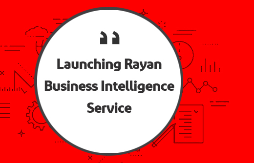 Launching Rayan Business Intelligence Service